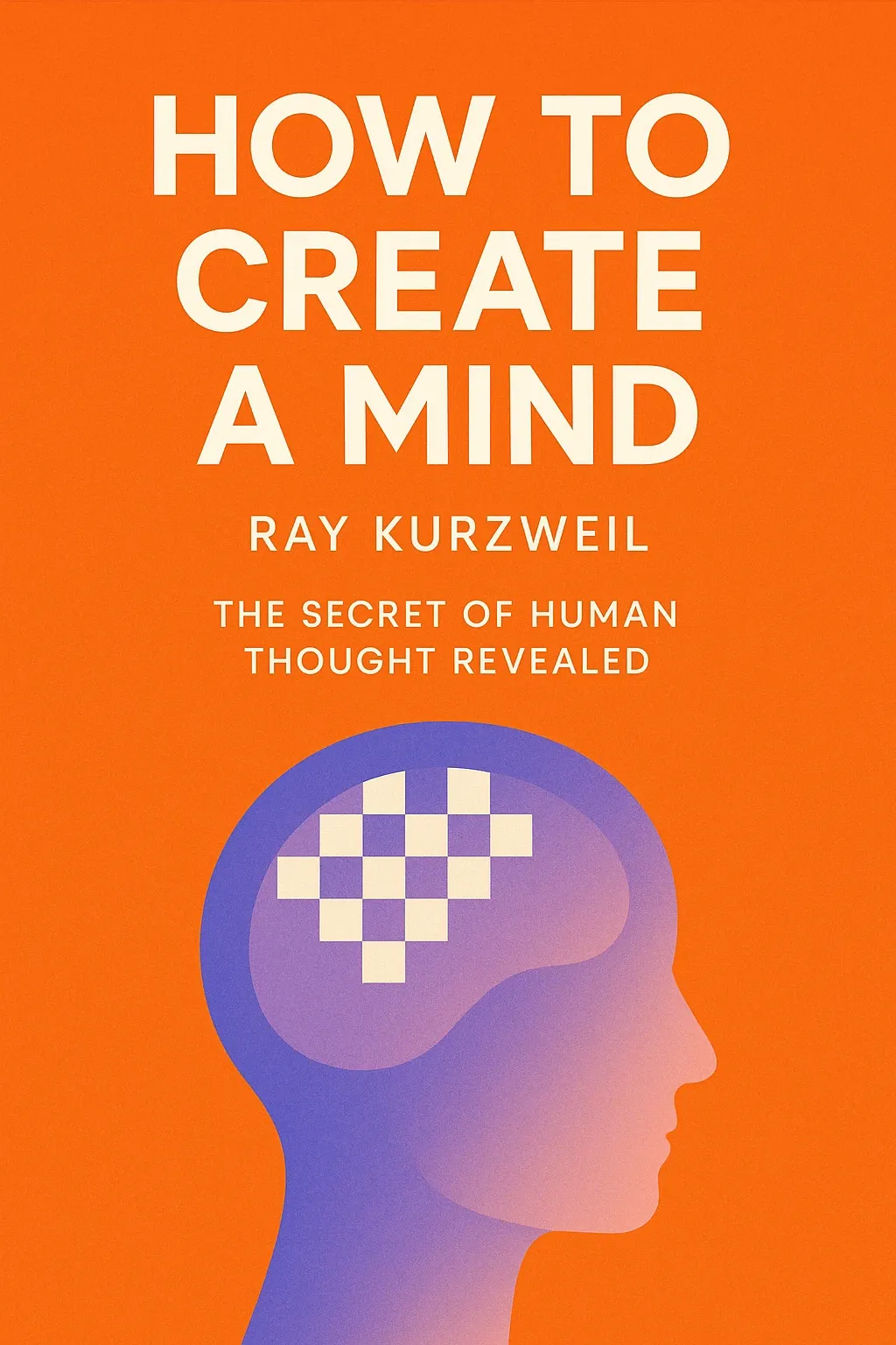 How to Create a Mind cover