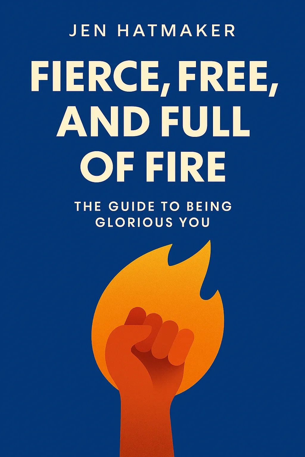 Fierce, Free, and Full of Fire cover