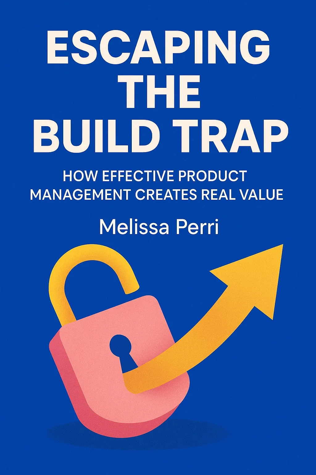 Escaping the Build Trap cover
