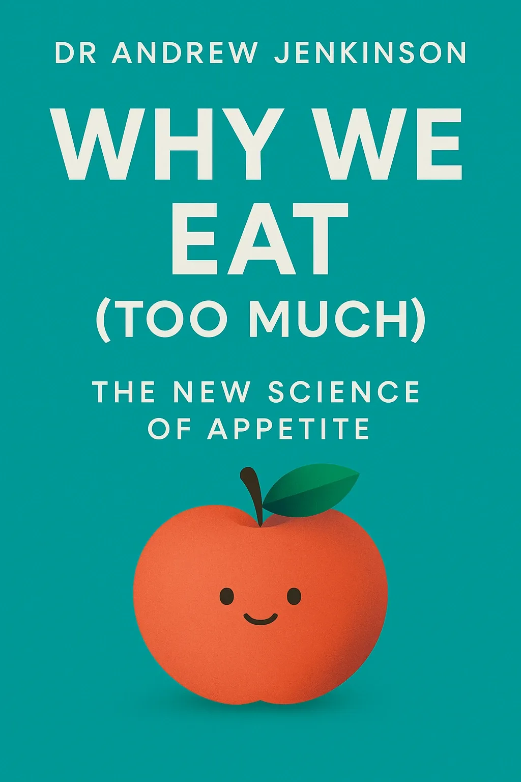 Why We Eat (Too Much) cover