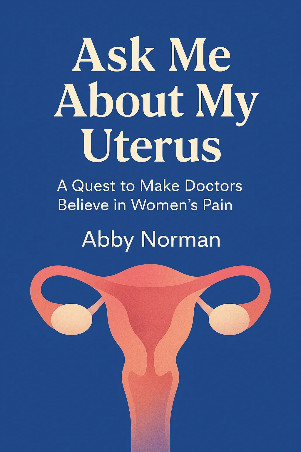 Ask Me About My Uterus cover