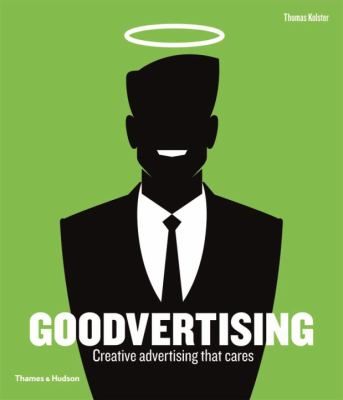 Goodvertising Creative Advertising That Cares cover