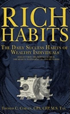 Rich Habits The Daily Success Habits Of Wealthy Individuals Find Out How The Rich Get So Rich The Secrets To Financial Success Revealed cover