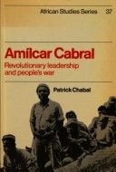 Amilcar Cabral : revolutionary leadership and people's war cover