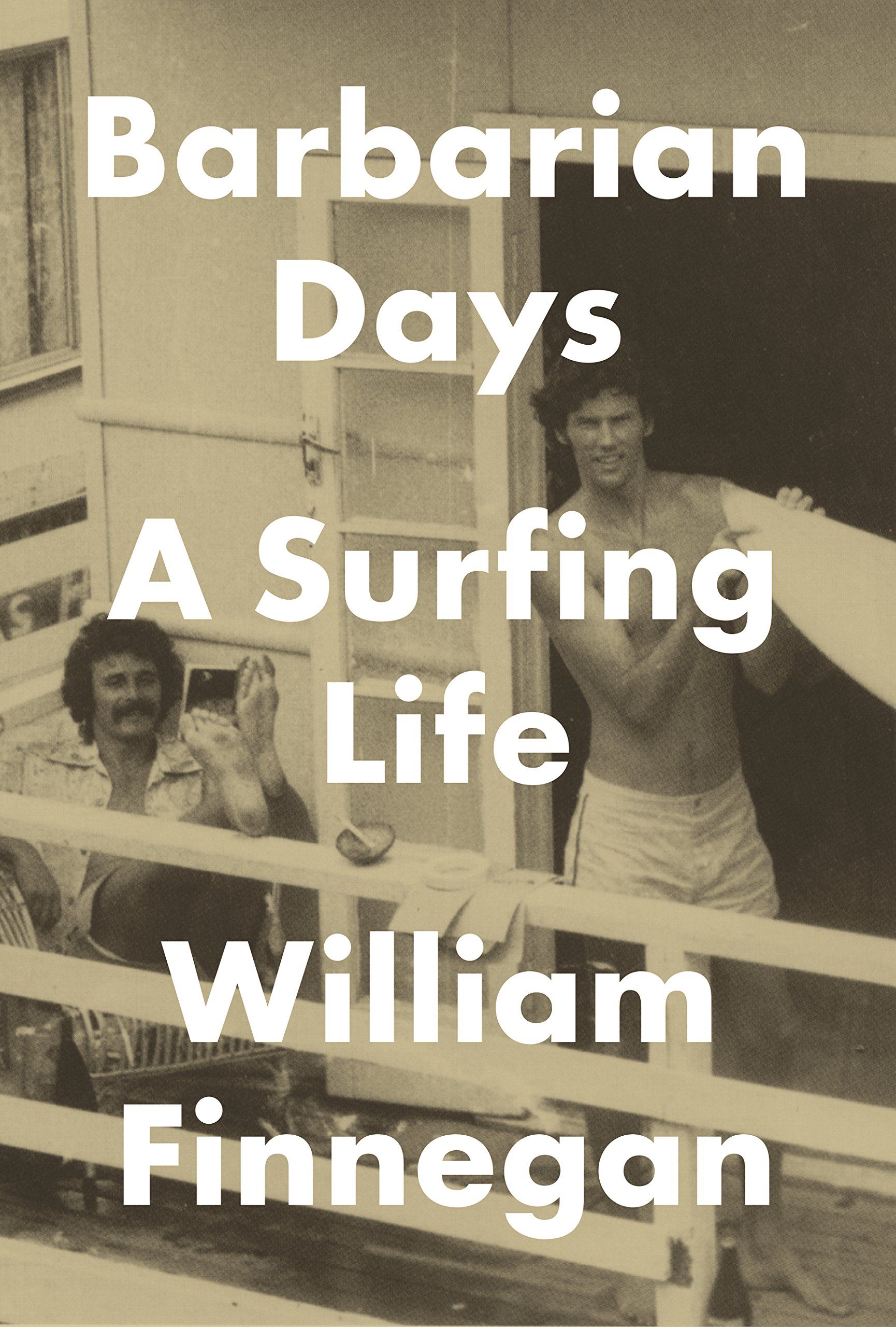 Barbarian Days: A Surfing Life cover