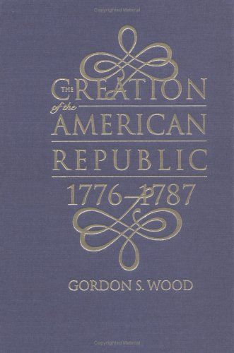 The creation of the American Republic, 1776-1787 cover