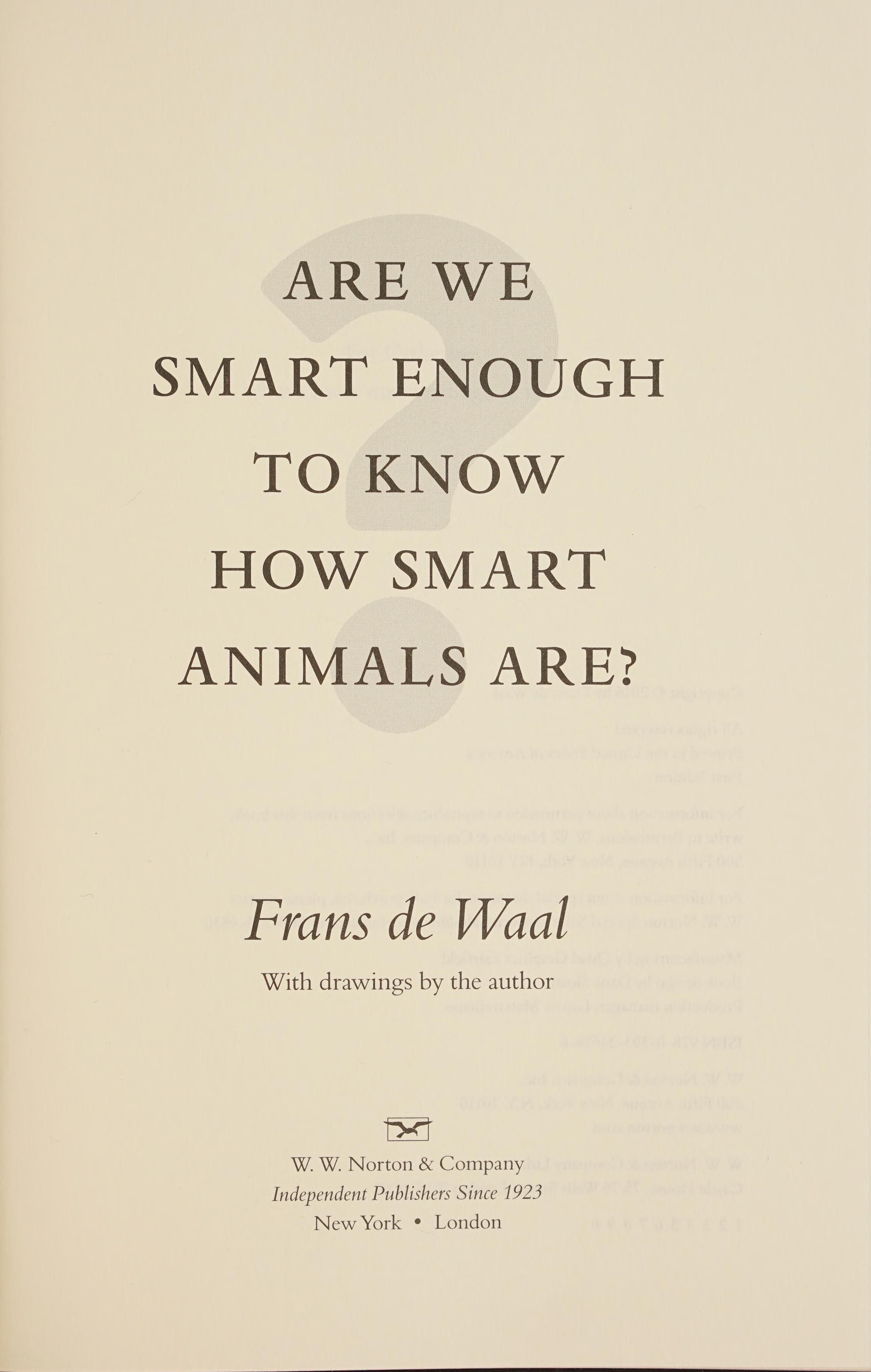 Are We Smart Enough to Know How Smart Animals Are? cover