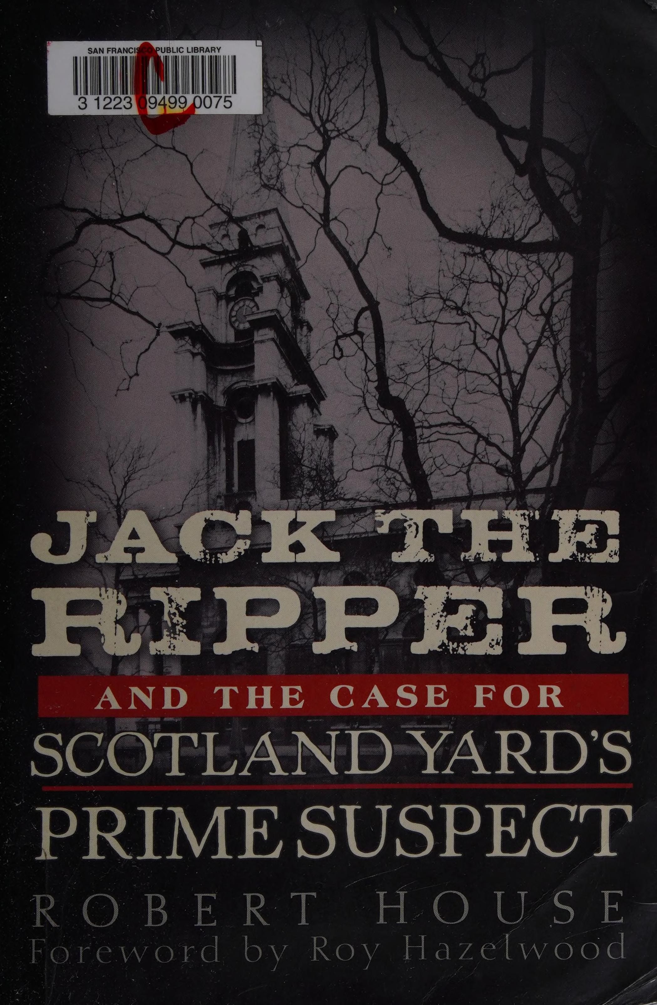 Jack the Ripper and the case for Scotland Yard's prime suspect 封面