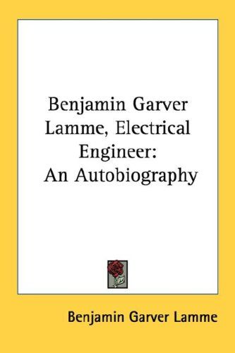 Benjamin Garver Lamme, Electrical Engineer cover