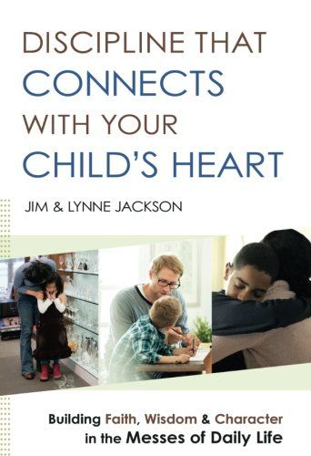 Discipline That Connects With Your Child's Heart cover