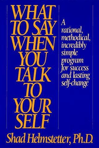 What to Say When You Talk to Your Self cover
