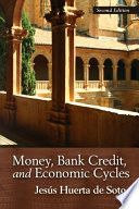 Money, Bank Credit, and Economic Cycles cover