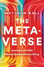 Metaverse - and How It Will Revolutionize Everything cover