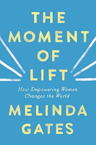 The Moment of Lift: How Empowering Women Changes the World cover