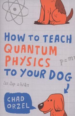 How To Teach Quantum Physics To Your Dog 封面