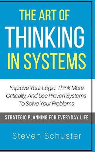The Art Of Thinking In Systems cover
