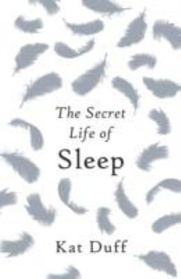 The Secret Life Of Sleep cover