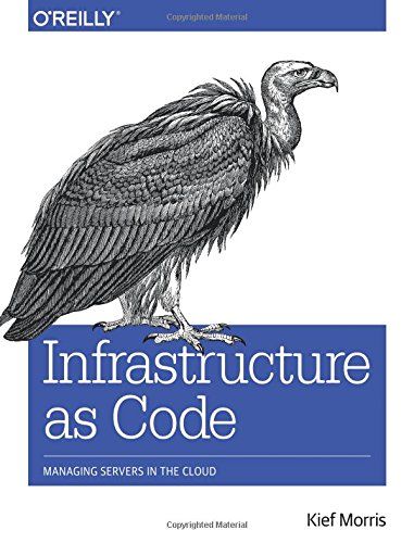 Infrastructure as Code: Managing Servers in the Cloud cover
