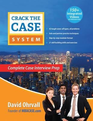 Crack The Case System Complete Case Interview Prep cover