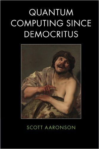 Quantum Computing Since Democritus cover