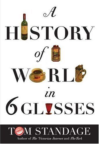 A history of the world in 6 glasses cover