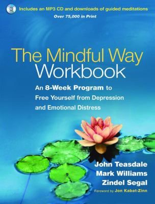 The Mindful Way Workbook An 8week Program To Free Yourself From Depression And Emotional Distress cover