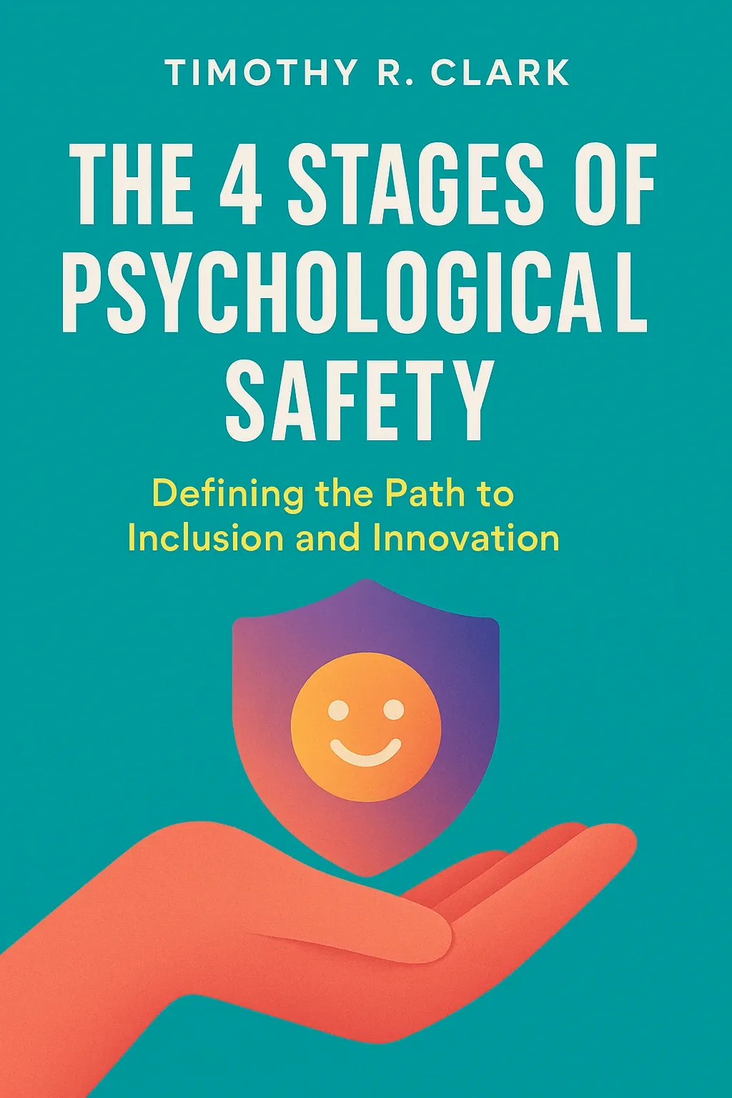 The 4 Stages of Psychological Safety cover
