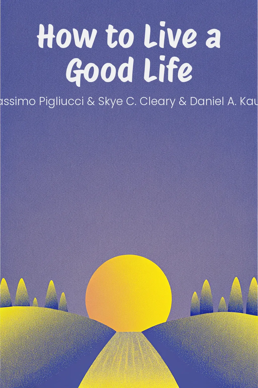 How to Live a Good Life cover
