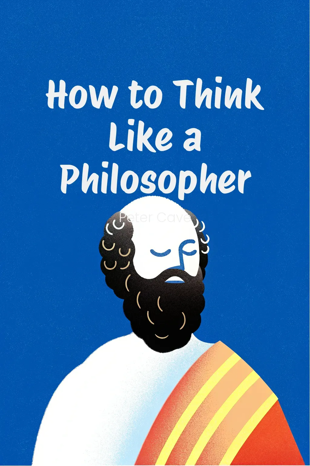 How to Think Like a Philosopher cover