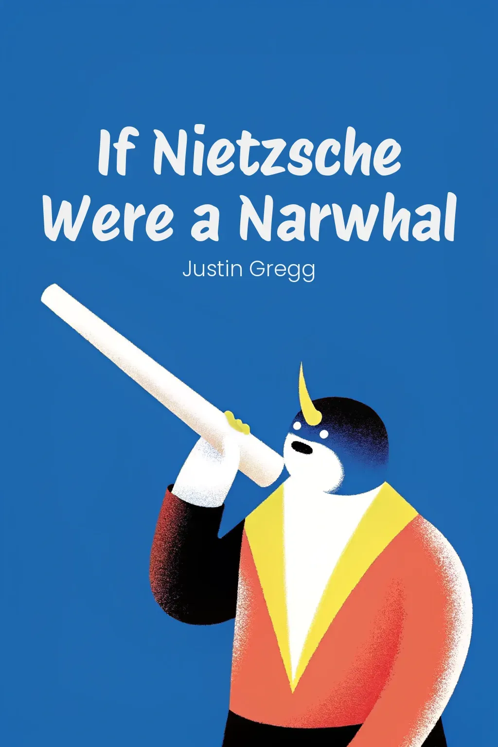 If Nietzsche Were a Narwhal cover