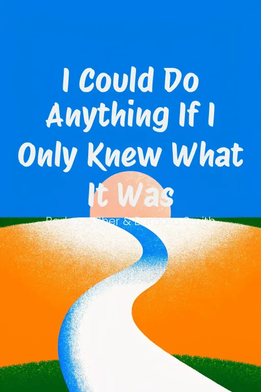 I Could Do Anything If I Only Knew What It Was cover