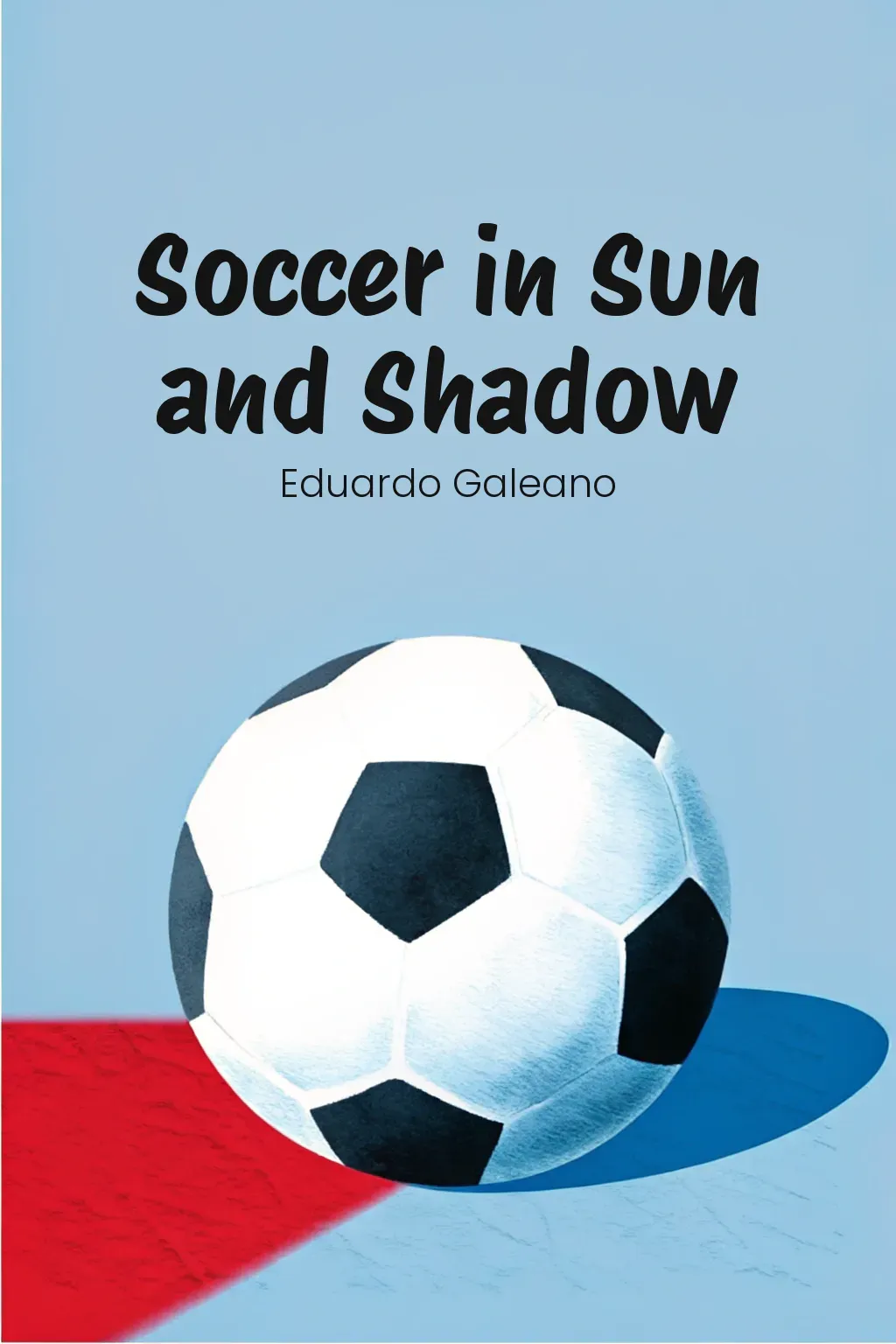 Soccer in Sun and Shadow cover